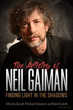 The Artistry of Neil Gaiman: Finding Light in the Shadows (Critical Approaches to Comics Artists Series) - Joseph Michael Sommers [KSIĄŻKA]