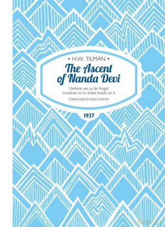 The Ascent of Nanda Devi - I believe we so far forgot ourselves as to shake hands on it (H.W. Tilman - The Collected Edition): 3 - H. W. Tilman [KSIĄŻKA]