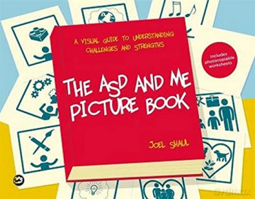 The ASD and Me Picture Book: A Visual Guide to Understanding Challenges and Strengths for Children on the Autism Spectrum - Joel Shaul [KSIĄŻKA]