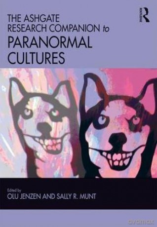 The Ashgate Research Companion to Paranormal Cultures - Olu Jenzen [KSIĄŻKA]