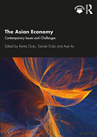 The Asian Economy: Contemporary Issues and Challenges - Kenta Goto [KSIĄŻKA]