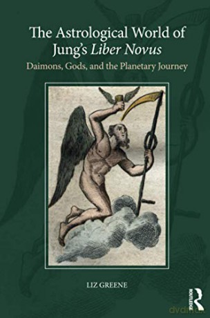 The Astrological World of Jung's 'Liber Novus': Daimons, Gods, and the Planetary Journey - Liz Greene [KSIĄŻKA]