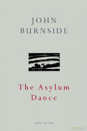 The Asylum Dance - John Burnside [KSIĄŻKA]