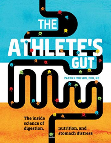 The Athlete's Gut: The Inside Science of Digestion, Nutrition, and Stomach Distress - Patrick Wilson PhD RD PhD RD [KSIĄŻKA]