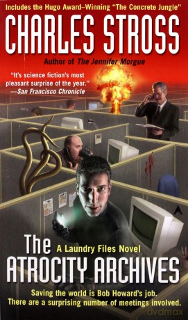The Atrocity Archives: 1 (Laundry Files Novel) - Charles Stross [KSIĄŻKA]