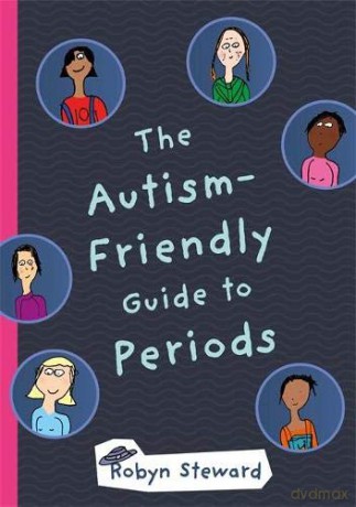 The Autism-Friendly Guide to Periods - Robyn Steward [KSIĄŻKA]