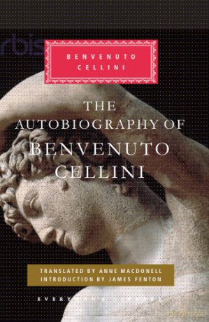 The Autobiography of Benvenuto Cellini (Everyman Library) - Benvenuto Cellini [KSIĄŻKA]