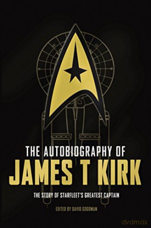 The Autobiography of James T. Kirk (Star Trek) - David A. Goodman [KSIĄŻKA]