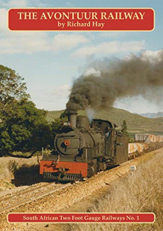 The Avontuur Railway: 1 (South African Two Foot Gauge Railways) - Richard Hay [KSIĄŻKA]