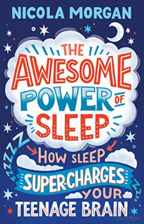 The Awesome Power of Sleep: How Sleep Super-Charges Your Teenage Brain - Nicola Morgan [KSIĄŻKA]