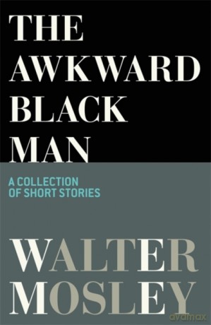 The Awkward Black Man - Walter Mosley [KSIĄŻKA]