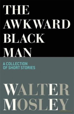 The Awkward Black Man - Walter Mosley [KSIĄŻKA]