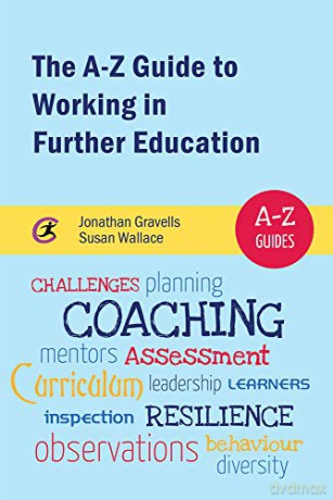 The A-Z Guide to Working in Further Education (A-Z Guides) - Jonathan Gravells [KSIĄŻKA]