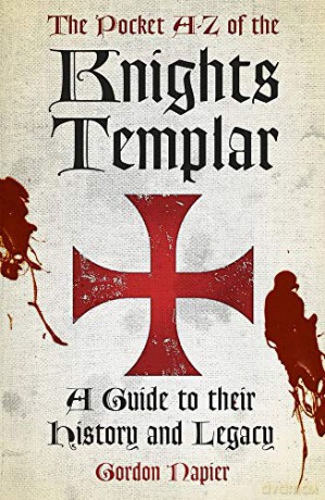 The A-Z of the Knights Templar: A Guide to Their History and Legacy - Gordon Napier [KSIĄŻKA]