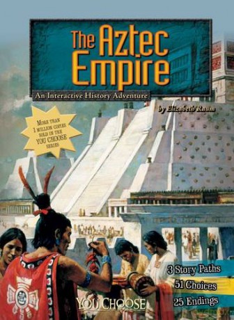 The Aztec Empire (You Choose: Historical Eras) - Elizabeth Raum [KSIĄŻKA]