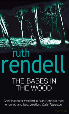 The Babes In The Wood: (A Wexford Case) - Ruth Rendell [KSIĄŻKA]