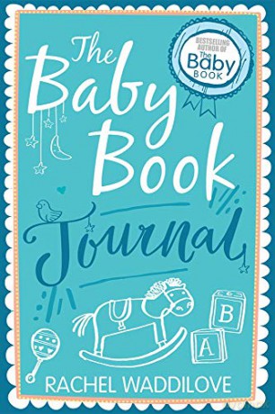 The Baby Book Journal:: Your baby, your story - Rachel Waddilove [KSIĄŻKA]