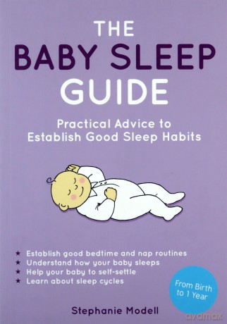 The Baby Sleep Guide: Practical Advice to Establish Good Sleep Habits - Stephanie Modell [KSIĄŻKA]