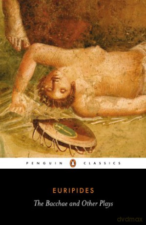 The Bacchae and Other Plays (Penguin Classics) [KSIĄŻKA]
