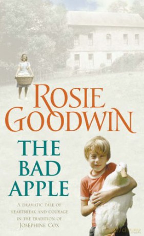 The Bad Apple: A powerful saga of surviving and loving against the odds - Rosie Goodwin [KSIĄŻKA]