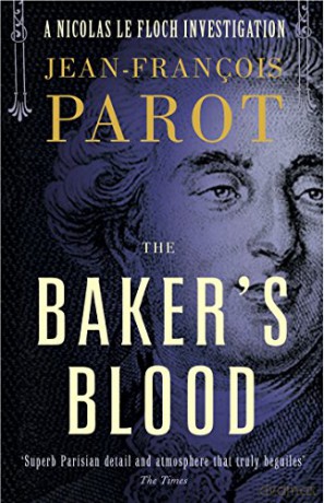 The Baker's Blood: The Nicolas Le Floch Investigations 6 (The Nicholas Le Floch Investigations) - Jean-Francois Parot [KSIĄŻKA]