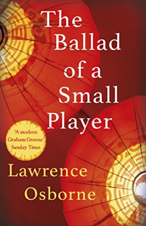 The Ballad of a Small Player - Lawrence Osborne [KSIĄŻKA]