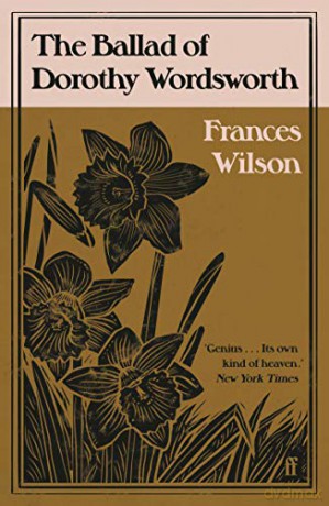 The Ballad of Dorothy Wordsworth - Frances Wilson [KSIĄŻKA]