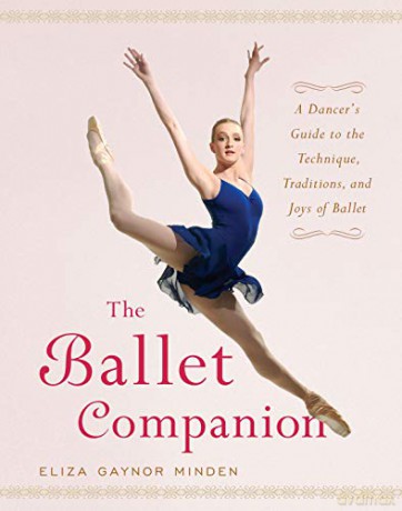 The Ballet Companion: Ballet Companion - Eliza Gaynor Minden [KSIĄŻKA]