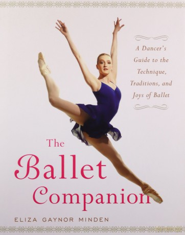 The Ballet Companion: Ballet Companion - Eliza Gaynor Minden [KSIĄŻKA]