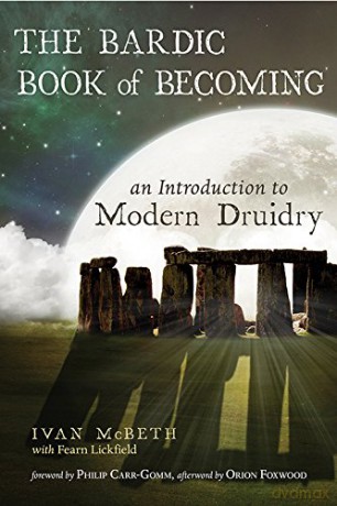 The Bardic Book of Becoming: An Introduction to Modern Druidry - Ivan McBeth [KSIĄŻKA]