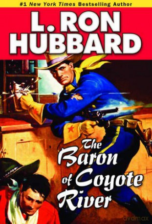 The Baron of Coyote River (Western Short Stories Collection): 1 (Stories from the Golden Age) - L. Ron Hubbard [KSIĄŻKA]