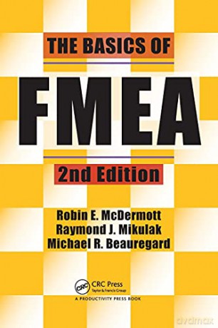 The Basics of FMEA - Raymond J. Mikulak [KSIĄŻKA]