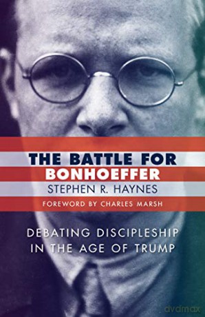 The Battle for Bonhoeffer - Stephen R. Haynes [KSIĄŻKA]
