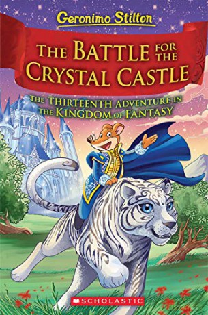 The Battle for Crystal Castle (Geronimo Stilton and the Kingdom of Fantasy #13), 13 - Geronimo Stilton [KSIĄŻKA]