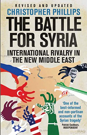 The Battle for Syria: International Rivalry in the New Middle East - Christopher Phillips [KSIĄŻKA]
