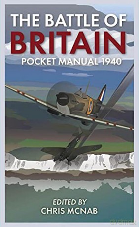The Battle of Britain Pocket Manual 1940 - Chris McNab [KSIĄŻKA]