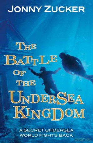 The Battle of the Undersea Kingdom (Toxic) - Jonny Zucker [KSIĄŻKA]