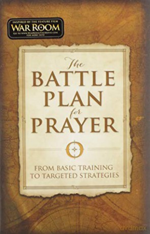 The Battle Plan for Prayer: From Basic Training to Targeted Strategies - Stephen Kendrick [KSIĄŻKA]