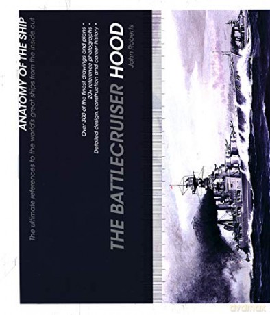 The Battlecruiser Hood (Anatomy of The Ship) - John Roberts [KSIĄŻKA]