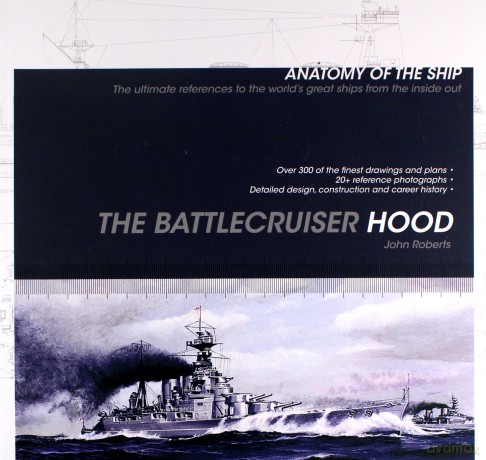 The Battlecruiser Hood (Anatomy of The Ship) - John Roberts [KSIĄŻKA]