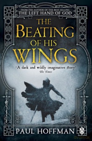 The Beating of his Wings: Paul Hoffman (The Left Hand of God) - Paul Hoffman [KSIĄŻKA]