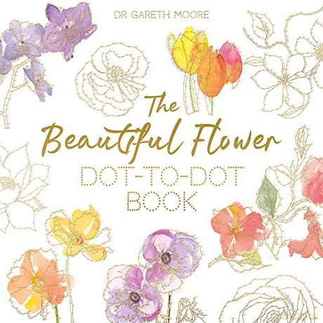 The Beautiful Flower Dot-to-Dot Book: 40 Drawings to Complete Yourself - Dr Gareth Moore [KSIĄŻKA]