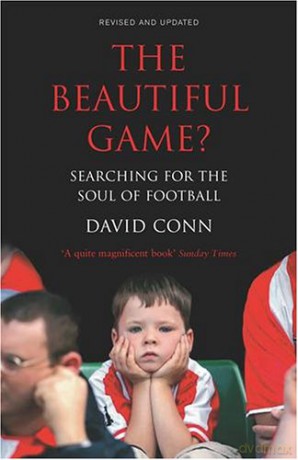 The Beautiful Game: Searching for the Soul of Football - David Conn [KSIĄŻKA]
