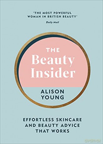 The Beauty Insider: Effortless Skincare and Beauty Advice that Works - Alison Young [KSIĄŻKA]