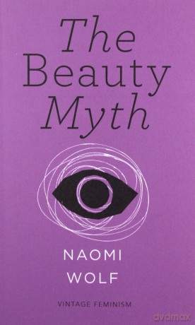 The Beauty Myth (Vintage Feminism Short Edition) (Vintage Feminism Short Editions) - Naomi Wolf [KSIĄŻKA]