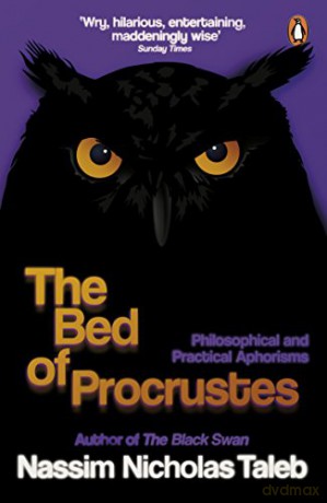 The Bed of Procrustes: Philosophical and Practical Aphorisms - Nassim Nicholas Taleb [KSIĄŻKA]