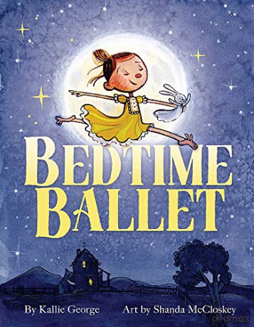 The Bedtime Ballet - Kallie George [KSIĄŻKA]