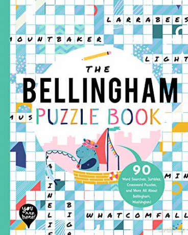 The Bellingham Puzzle Book: 90 Word Searches, Jumbles, Crossword Puzzles, and More All about Bellingham, Washington! [KSIĄŻKA]