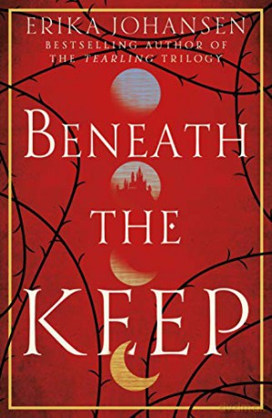 The Beneath the Keep: A Novel of the Tearling - Erika Johansen [KSIĄŻKA]