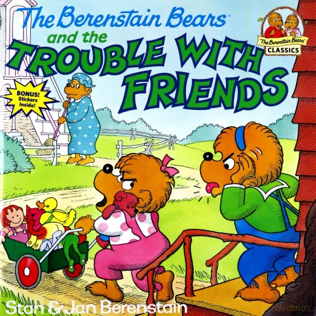 The Berenstain Bears and the Trouble with Friends (First Time Books(R)) - Stan Berenstain [KSIĄŻKA]
